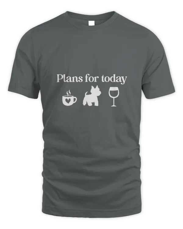 Westie plan for today - Unisex Standard T-Shirt Unisex Standard T-Shirt