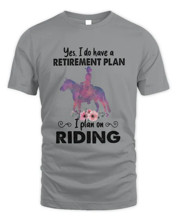 Yes, i do have a retirement plan - Horse riding