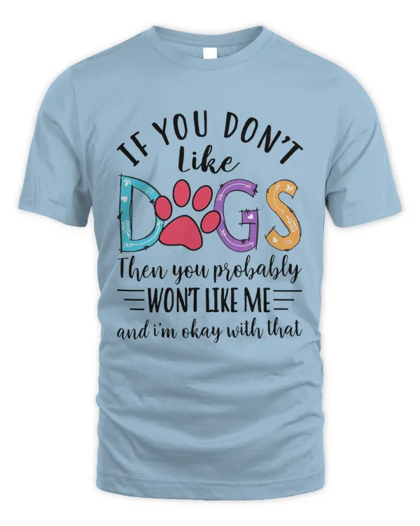 If you don't like dogs then you probably