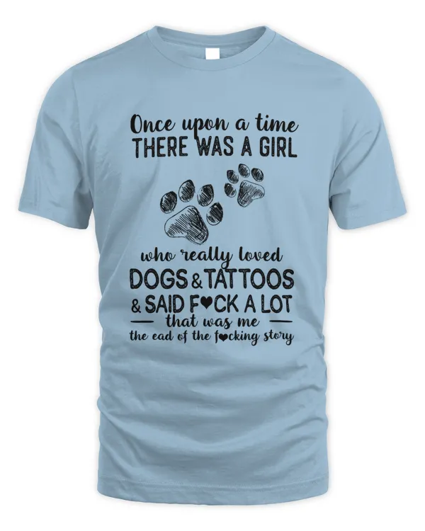 Once upon  a time there was a girl who loved dogs and tattoos