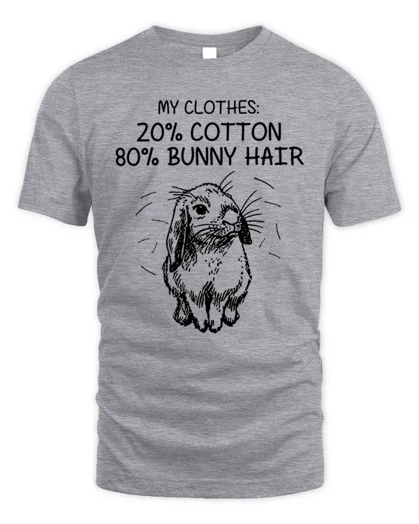 My clothes 20% cotton 80% bunny hair
