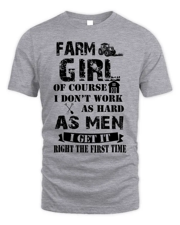 Farm Girl I Don't Work Hard As Men Shirt - Unisex Standard T-Shirt Unisex Standard T-Shirt