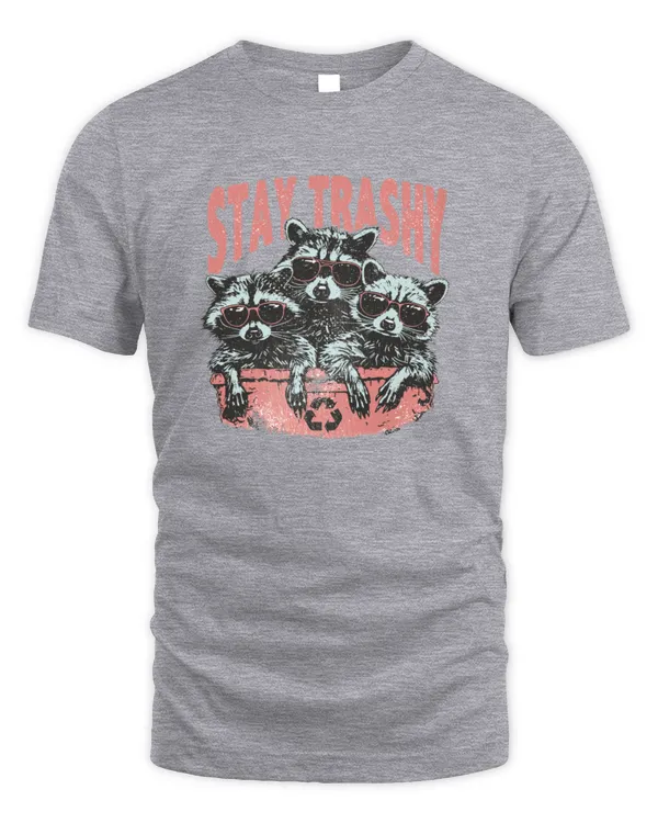 Funny Raccoon Stay Trashy Vintage 90s Trash
