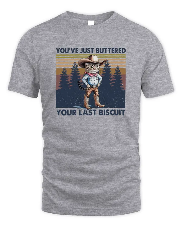 You've Just Buttered Your Last Biscuit Western Cat Cowboy