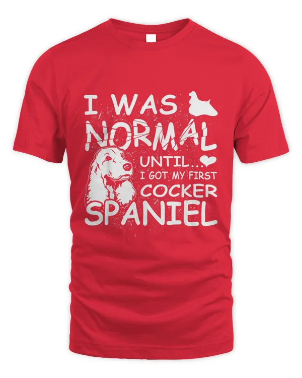 Cocker Spaniel shirt I was normal until Dirty Design - Unisex Standard T-Shirt Unisex Standard T-Shirt
