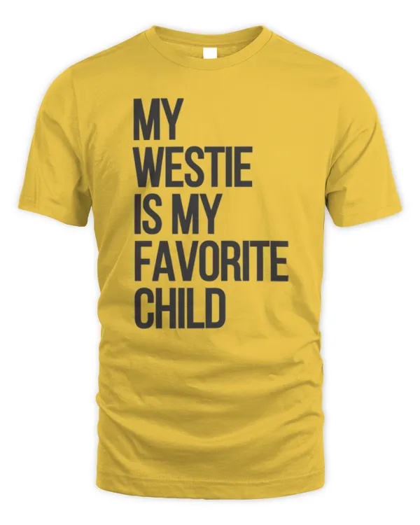 My westie is my favotite child - Unisex Standard T-Shirt Unisex Standard T-Shirt