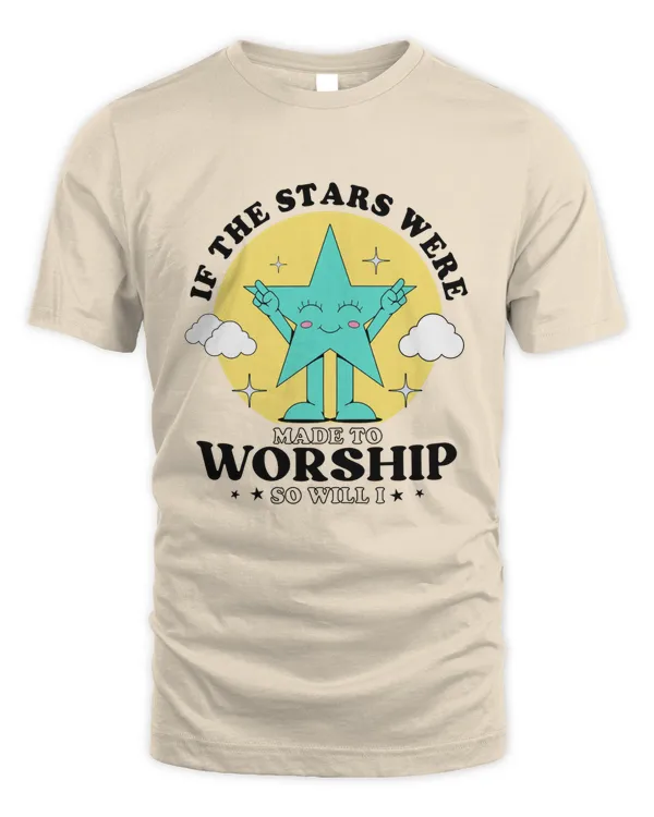 If The Stars Were Made To Worship Shirt, Bible Verse Shirt, Love Like Jesus T-shirt, Pray Shirt, Catholic Shirt, Faith Based Shirt