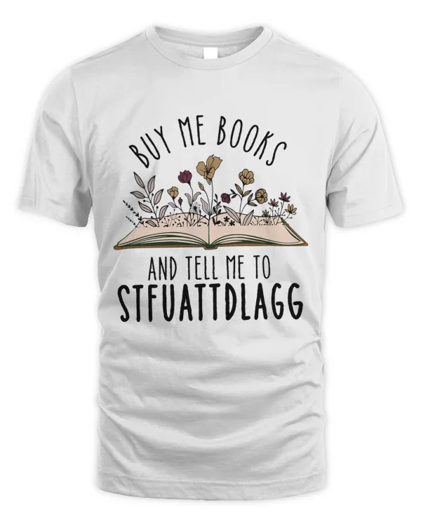 Books And Tell Me To Stfuattdlagg Shirt