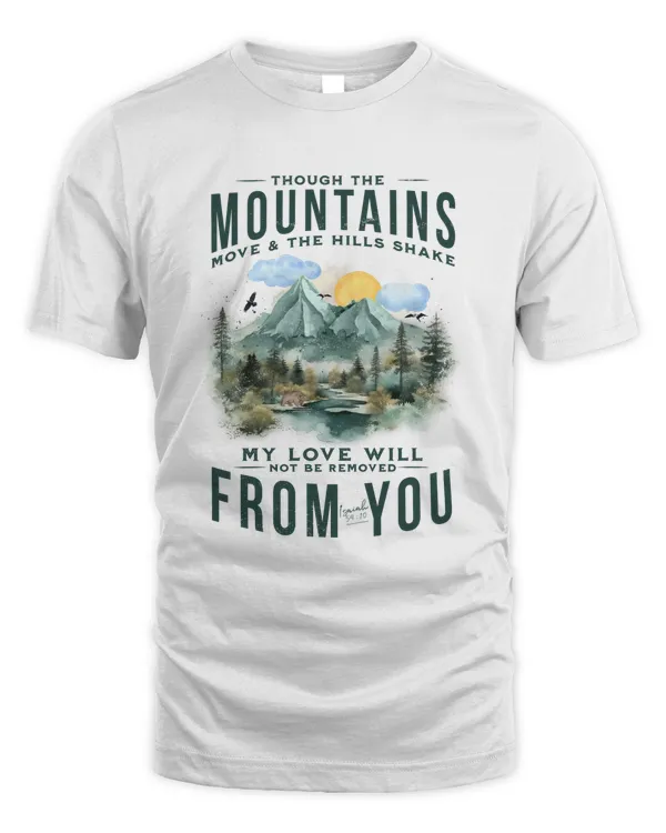 Through The Mountains Move and The Hill Shake Shirt, Women Christian Gifts, Christian Shirt, Bible Verse Shirt, Religious Shirt, Faith Shirt