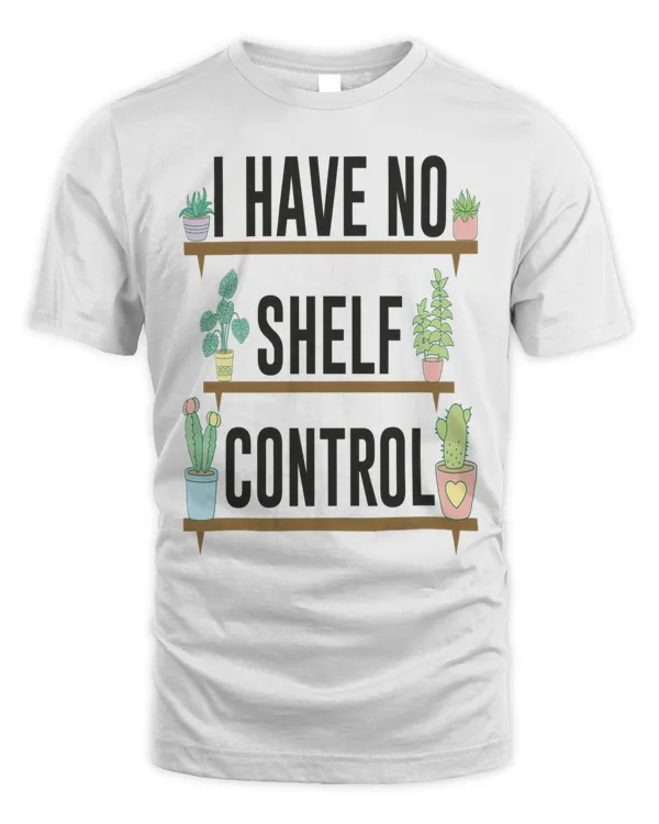 I have no shelf control succulent