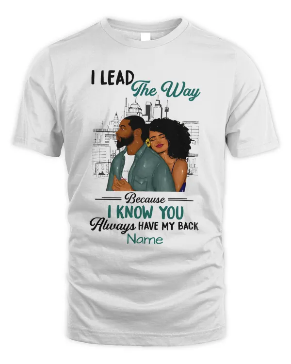 I lead the way shirt, Couple match shirt, Custom name shirt, Valentine shirt gift
