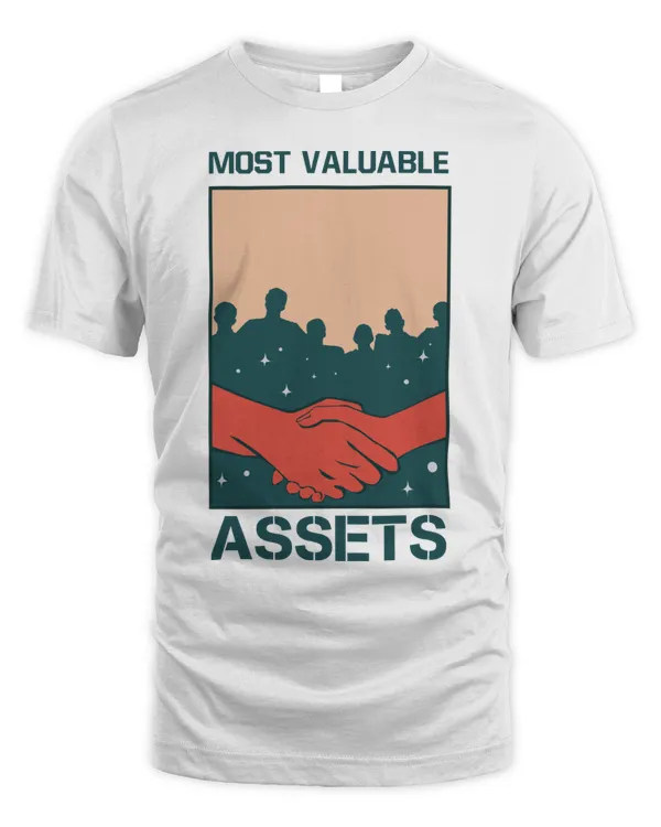 Most Valueable Assets, Hard Worker and Labor T Shirt