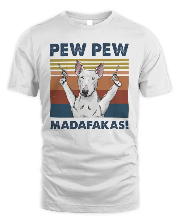 Bull Terrier Pew Pew Madafakas