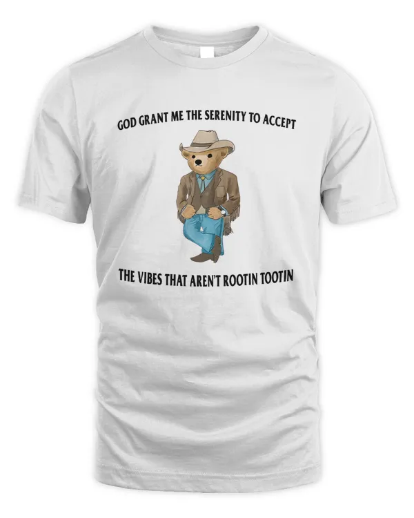 God Grant Me The Serenity To Accept The Vibes That Aren’t Rootin Tootin Shirt, Serenity Bear Shirt, Retro Cool Bear T Shirt