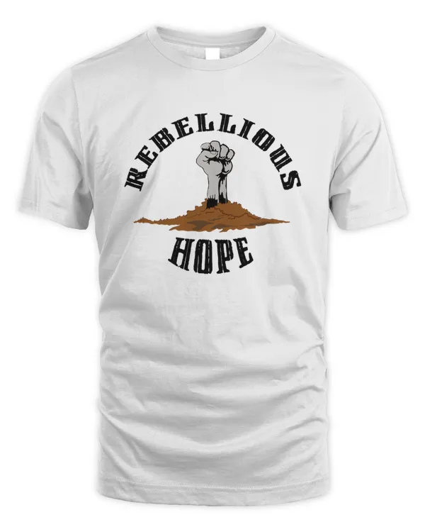 Rebellious Hope T Shirt Sweatshirt Hoodie Poster Mug v1