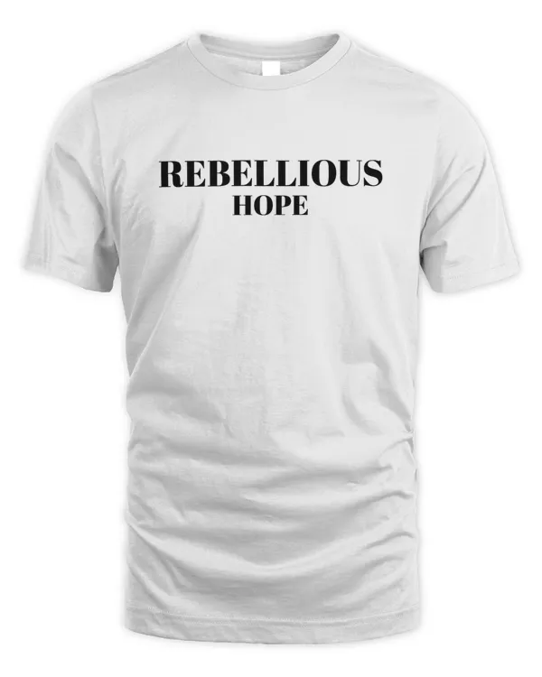 Rebellious Hope T Shirt Sweatshirt Hoodie Poster Mug v8
