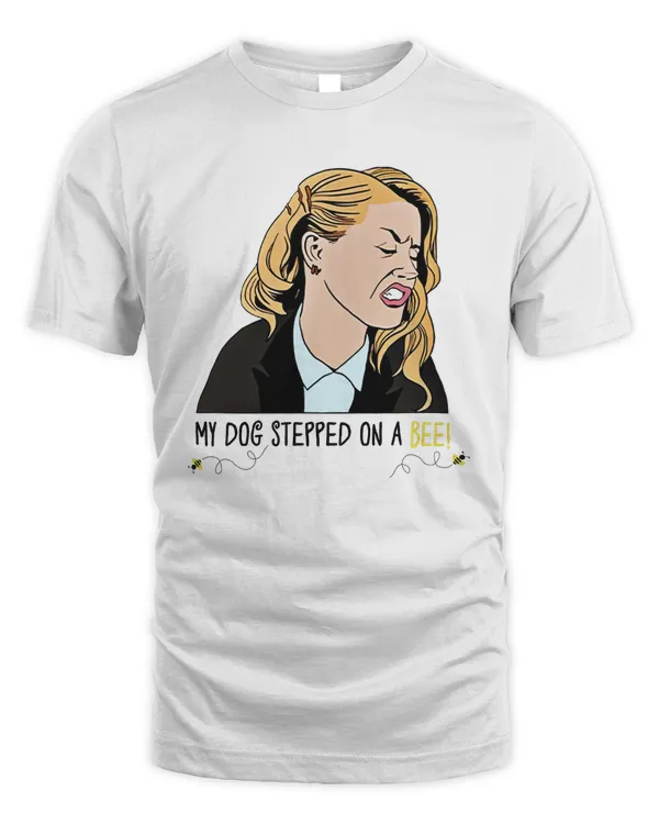 My Dog Stepped On A Bee Shirt Mega Pint Shirt Sweatshirt Hoodie Mug Poster v39