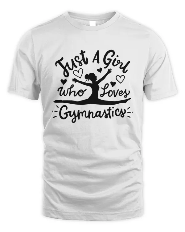 Just A Girl Who Loves Gymnastics Shirt, Cartwheel Tumbling Lover, Athlete Girl T-shirt, Sport Girl Outfits, Gymnast Shirt, Gymnastics Shirt
