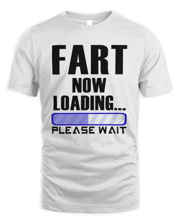 Fart Now Loading Shirt v2