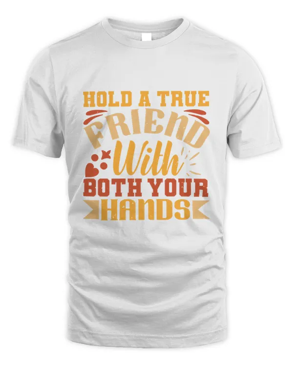 Hold A True Friend With Both Your Hands Bestie Gift, Best Friend Gift, Best Friend T Shirt, Bestie Shirt, Best Friend Shirt, Friendship Gift, Best Friend Birthday Gift, Friendship