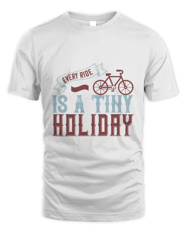 Every Ride Is Atiny Holiday Bicycle Shirt, Cycling Shirt, Bicycle Shirt, Bike Gift, Bike Shirt, Bicycle Tshirt, Biking Shirt, Funny Cycling Shirt