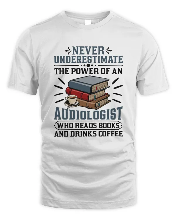 Audiologist Reading Books And Coffee Lover Shirt8716 T-Shirt T-Shirt