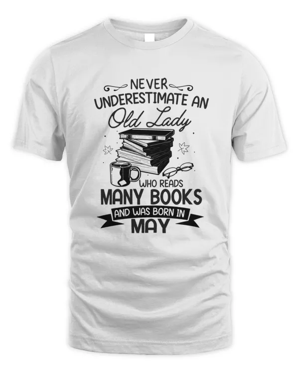 Never Underestimate An Old Lady Who Reads Many Books May Shirt7890 T-Shirt