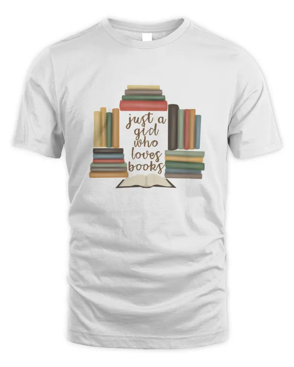 Just a girl who loves books 4402 T-Shirt