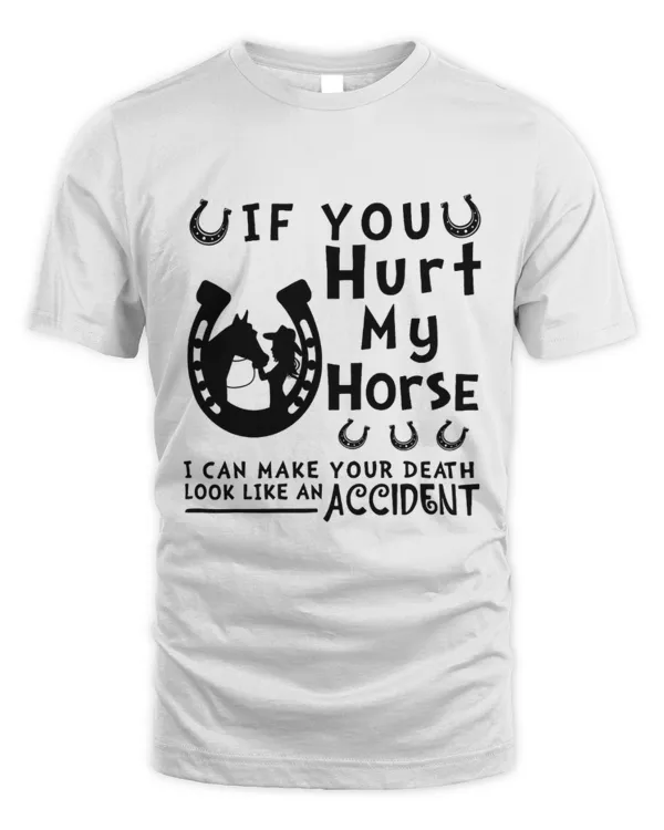 If you hurt my horse I will