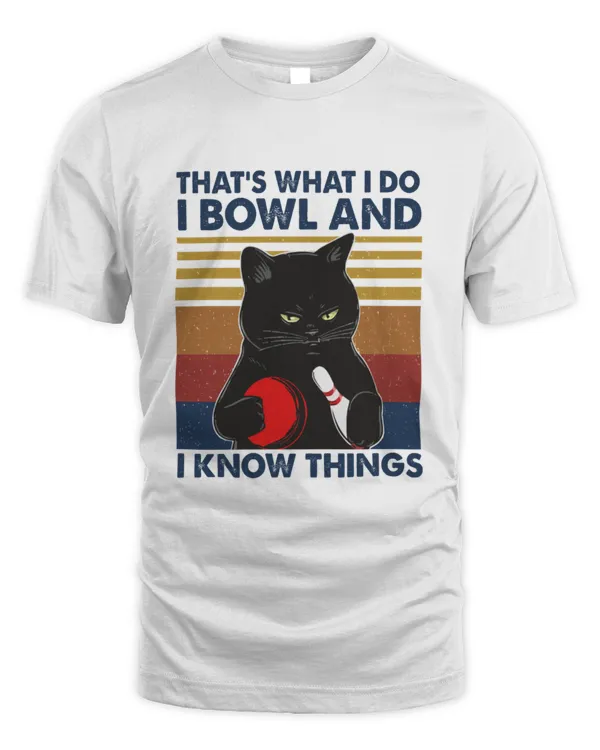 That's What I Do I Bowl And I Know Things