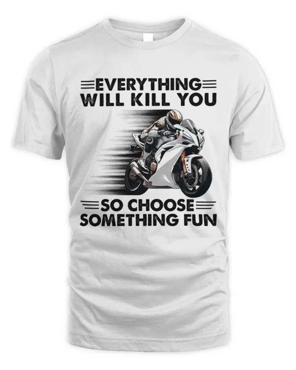 everything will kill you sportbike
