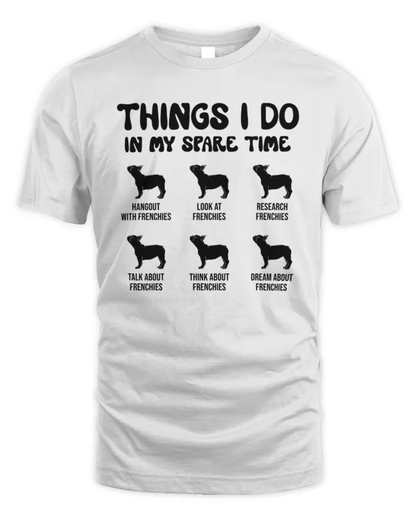 Things I Do In My Spare Time Frenchies