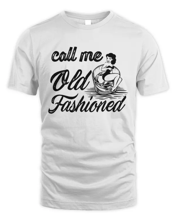 Call Me Old Fashioned Shirt, Wine Shirt, Wine Lover Gift, Funny Gift For Dad