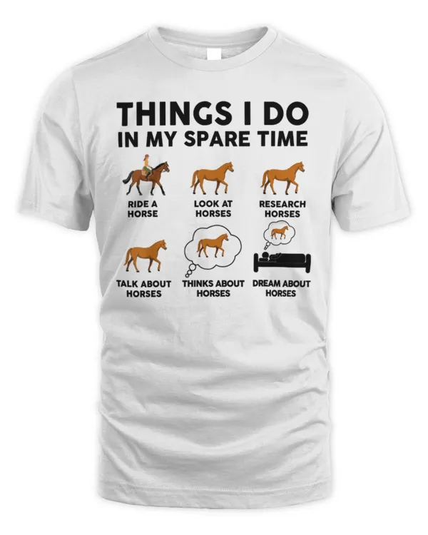 HorseShirt Things I Do In My Spare Time Funny Women Girl TShirt