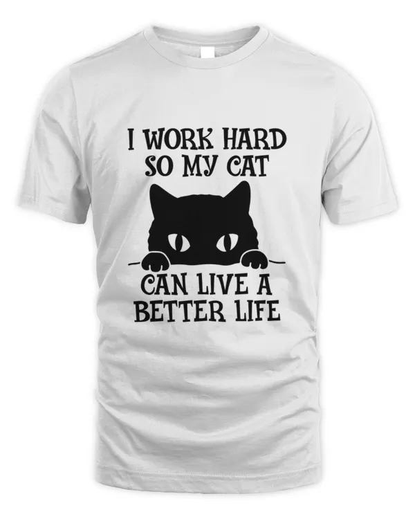 I Work Hard So My Cat