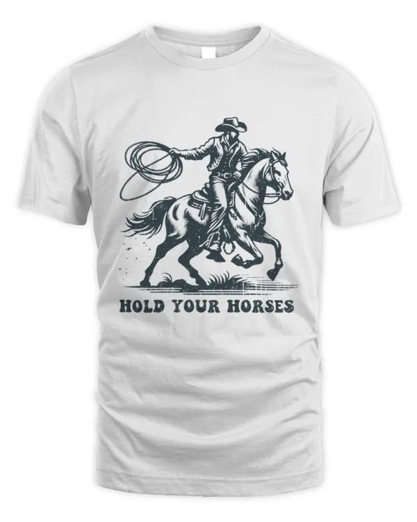 Hold Your Horses T-Shirt, Horse T-Shirt, Horse Racing Day T-Shirt, Horse Lover Gift