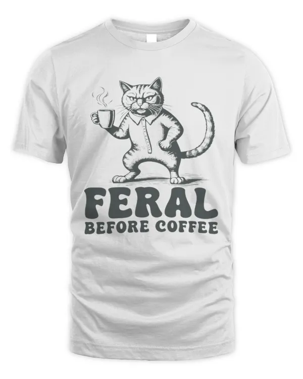 Feral Before Coffee Shirt, Cat Drinking Coffee Novelty T-Shirt, Funny Grumpy Morning Person Gift