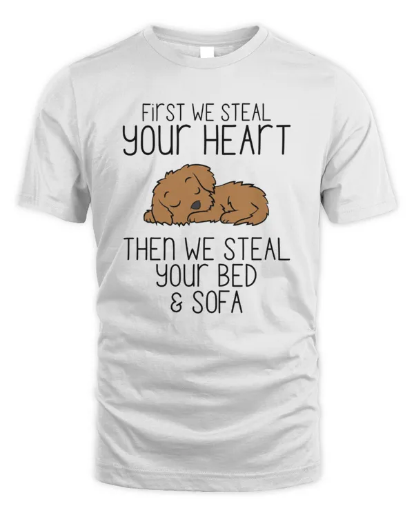 First We Steal Your Heart Then We Steal Your Bed And Sofa Cockapoo