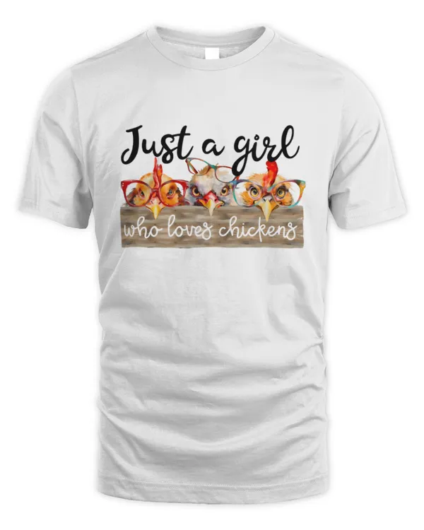 Just A Girl Who Loves Chickens T-Shirt, Chicken Owner Shirt, Gift For Chicken Lover