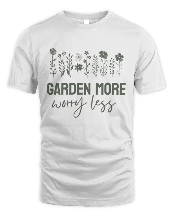 Garden More Worry Less T-Shirt, Garden Shirt, Plant Lady, Gardening Lover Tee
