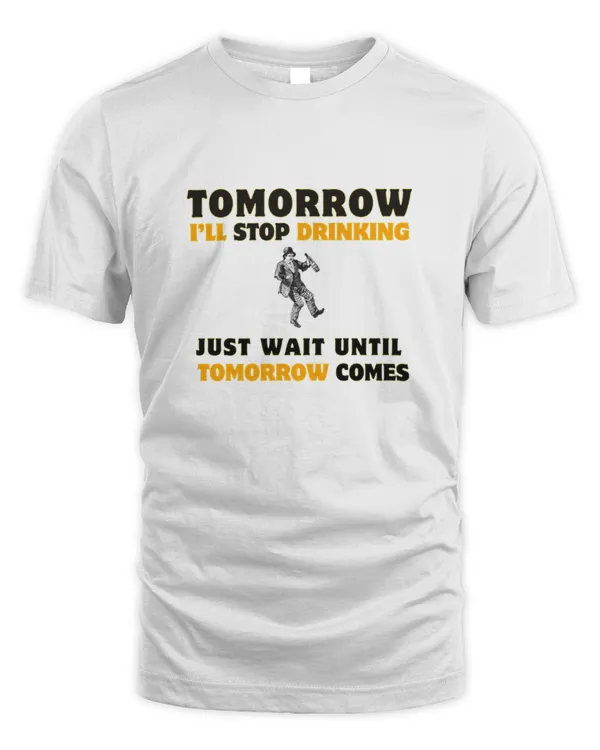 I'll Stop Drinking Tomorrow