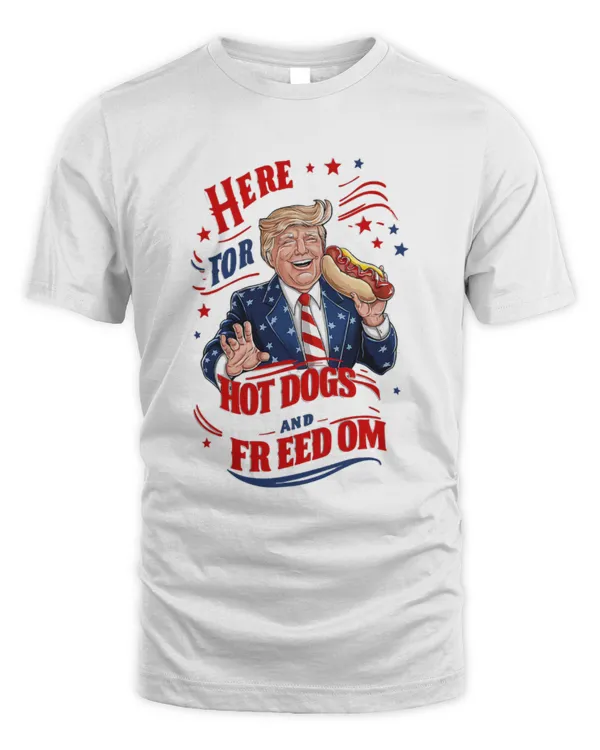 2024 Election July 4th Funny Here For Hot Dogs and Freedom T-Shirt