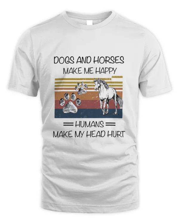 Dogs And Horses Ma-ke Me Hap-py Human Make My Head Hurt T-Shirt