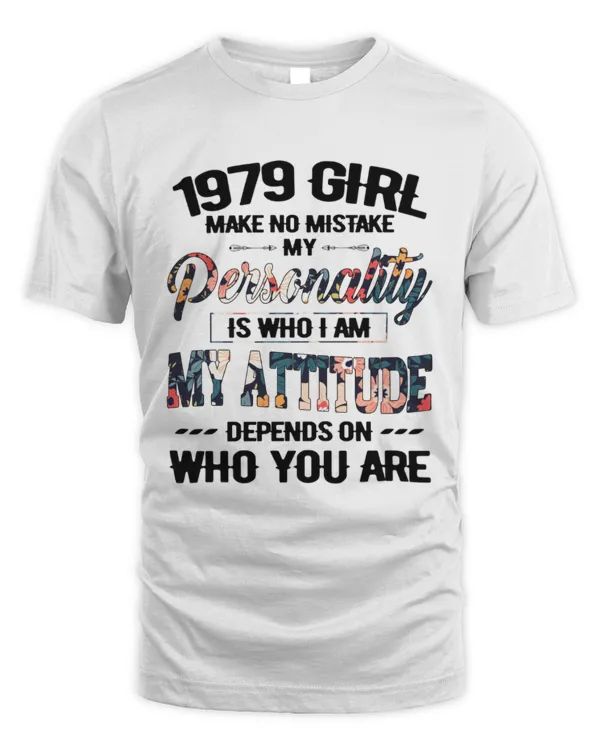1979 Girl Make No Mistake, My Personality Is Who I Am, My Attitude Depends On Who You Are