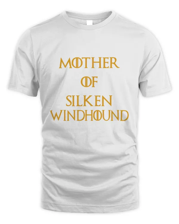 Silken windhound Shirt Silken windhound Dog owner birthday Christmas Mother Of Silken windhound T-Shirt