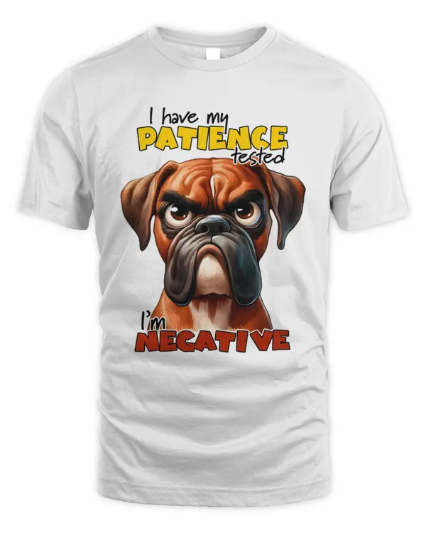 I Have My Patience Tested Boxer