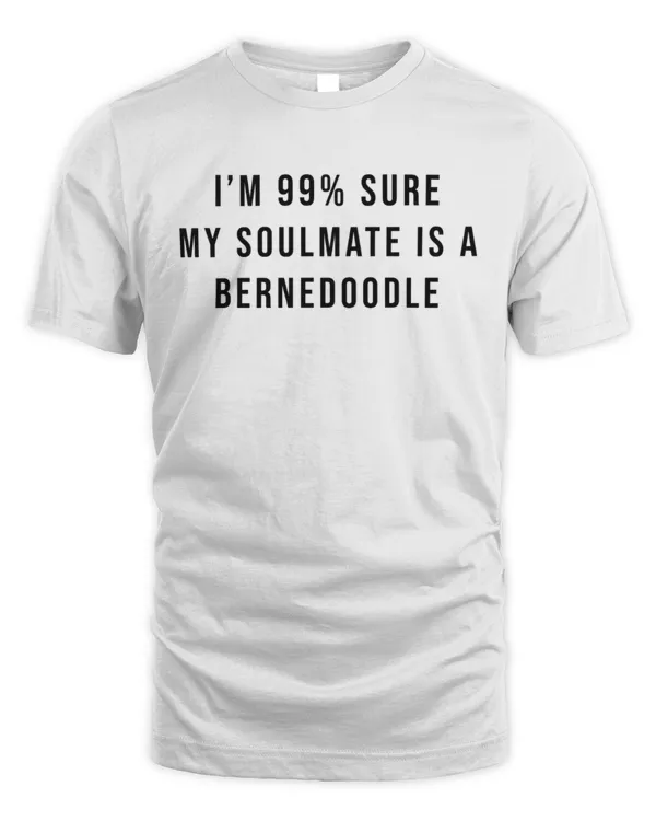 I'm 99% Sure My Soulmate Is A Bernedoodle