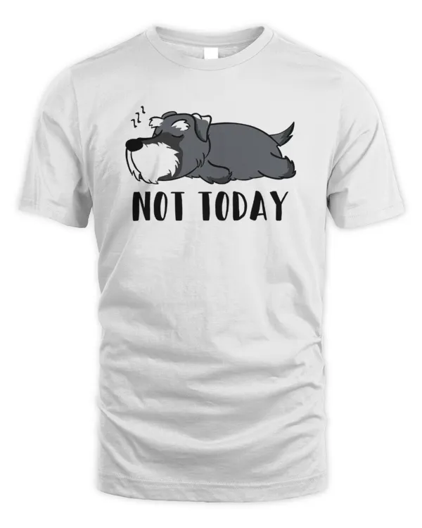Schnauzer Not Today