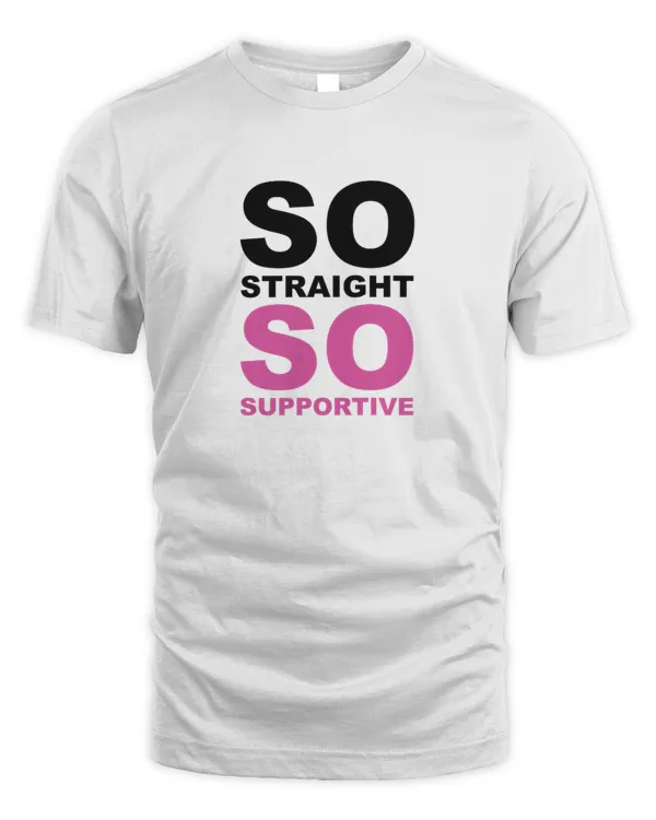 So Straight So Supportive Shirt