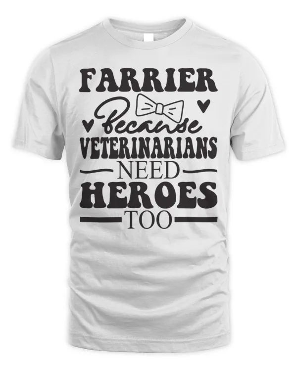 Farrier Because Veterinarians Need Heroes too